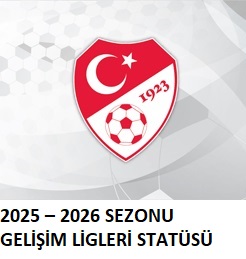 2025-2026 SEZONU GELİŞİM LİGLERİ STATÜSÜ