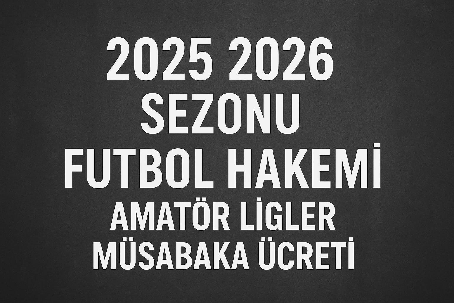 2025-2026 Amatör Ligler  Maç ücretleri